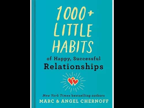 1000+ Little Habits of Happy, Successful Relationships