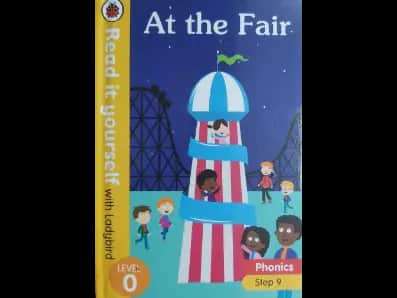 READ IT YOURSELF WITH LADYBIRD LEVEL 0- AT THE FAIR PHONICS STEP 9