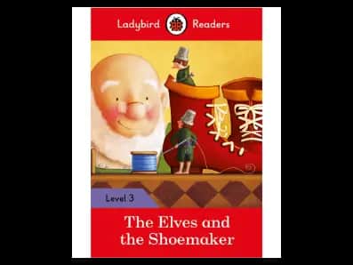 Ladybird Readers Level 3 : The Elves and the Shoemaker