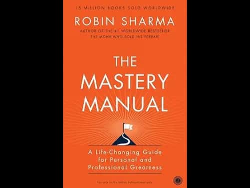 The Mastery Manual : A Life - Changing Guide for Personal and Professional Greatness - 9788184954081
