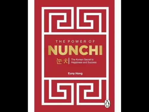 The Power Of Nunchi: The Korean Secret To Happiness And Success