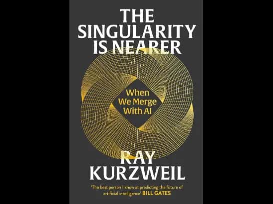 The Singularity is Nearer: When We Merge with AI By Ray Kurzweil