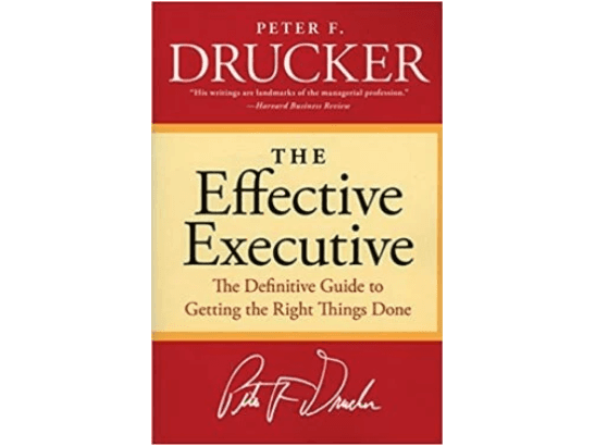 The Effective Executive: The Definitive Guide to Getting the Right Things Done (Harperbusiness Essentials)