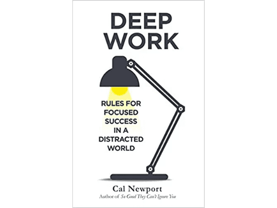 Deep Work : Rules for Focused Success in a Distracted World