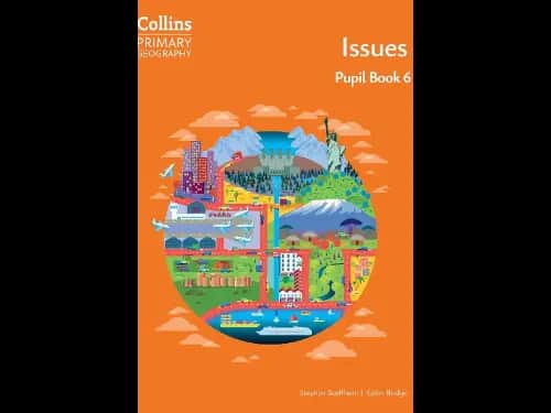PRIMARY GEOGRAPHY PUPIL BOOK 6 - ISSUES