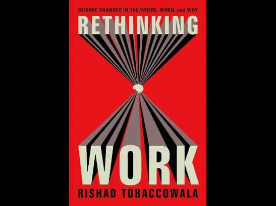 Rethinking Work by Rishad Tobaccowala
