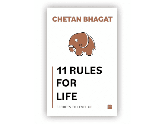 11 Rules For Life: Secrets to Level Up By Chetan Bhagat