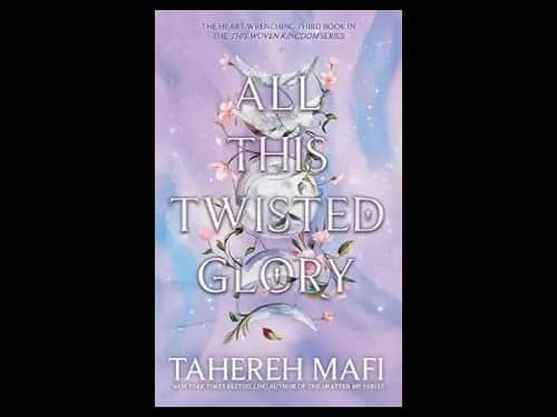 All This Twisted Glory by Tahereh Mafi