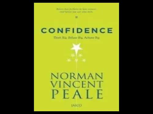 Confidence : Think Big Believe Big Achieve Big by Norman Vincent Peale