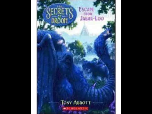 The Secrets Of Droon 30 : Escape from Jabar Loo by Tony Abbott