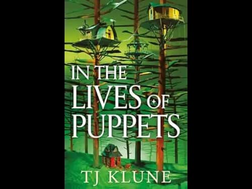 In the Lives of Puppets by  TJ Klune