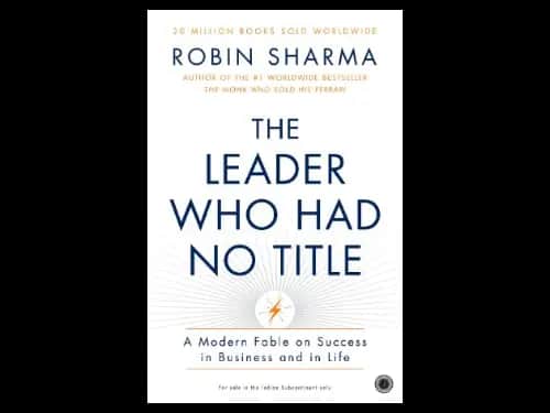 The Leader Who Had No Title by Robin Sharma
