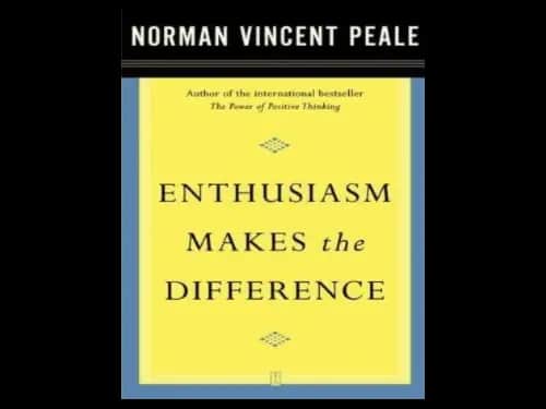 Enthusiasm Makes The Difference by Norman Vincent Peale