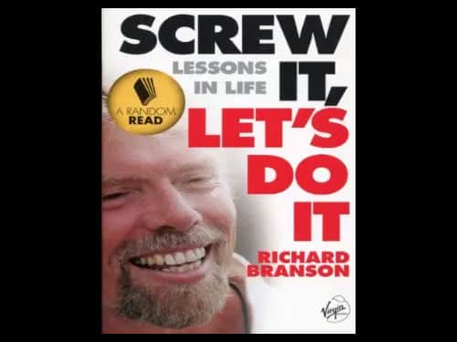 Screw It Lets Do It : Lessons in Life by Richard Branson