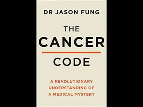 The Cancer Code : A Revolutionary New Understanding Of A Medical Mystery by Jason Fung