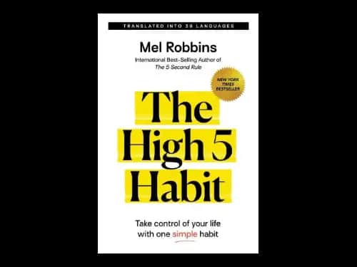 The High 5 Habit : Take Control Of Your Life with One Simple Habit by Mel Robbins