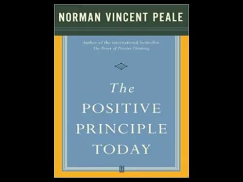 The Positive Principle Today by Norman Vincent Peale