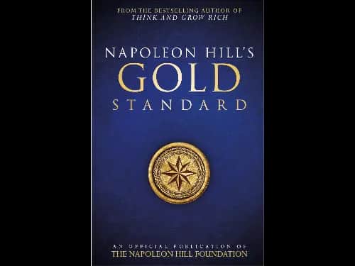 Napoleon Hills Gold Standard by Napoleon Hill
