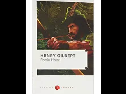 Robin Hood by Henry Gilbert