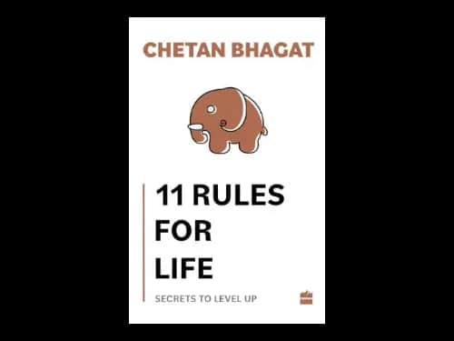11 Rules For Life : Secrets to Level Up by Chetan Bhagat