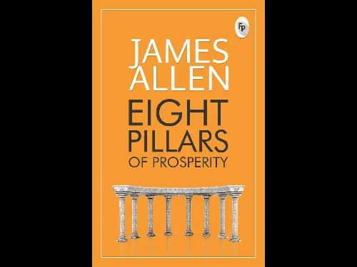 Eight Pillars of Prosperity by James Allen