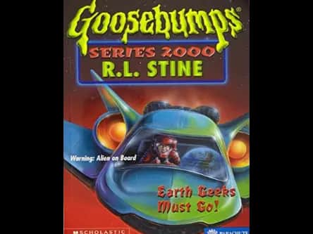 Goosebumps : 24 Earth Geeks Must Go by R.L. Stine