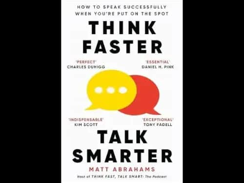 Think Faster - Talk Smarter by Matt Abrahams