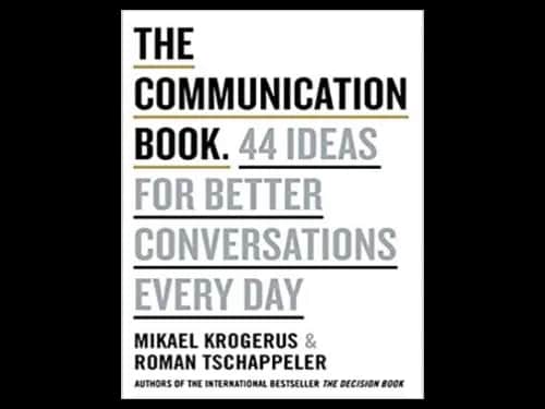 The Communication Book : 44 Ideas for Better Conversations Every Day by Mikael Krogerus,Roman Tschappeler