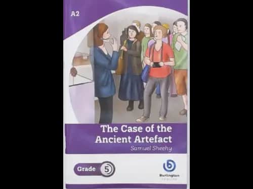 THE CASE OF THE ANCIENT ARTEFACT - GRADE 5