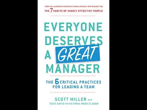Everyone Deserves A Great Manager by Todd Davis Rob Cahill, Victoria Roos Olsson