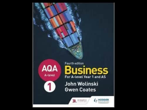 AQA Business for A Level Year 1 and AS Forth Edition by John Wolinski,Gwen Coates