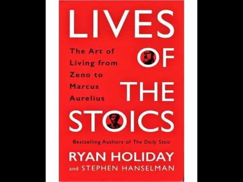 Lives of the Stoics : The Art of Living from Zeno to Marcus Aurelius