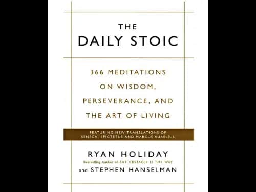 The Daily Stoic : 366 Meditations on Wisdom, Perseverance, and the Art of Living