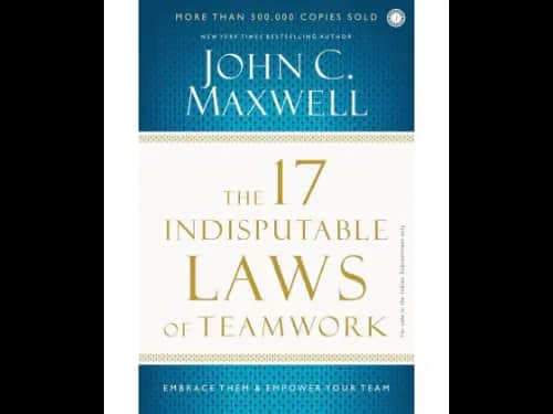 The 17 Indisputable Law Of Teamwork