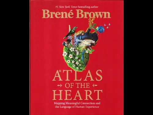 Atlas of the Heart: Mapping Meaningful Connection and the Language of Human Experience