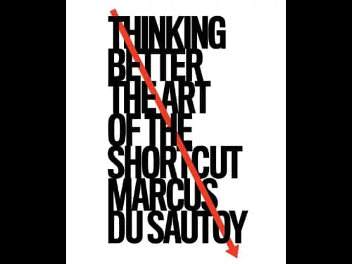 Thinking Better: The Art Of The Shortcut