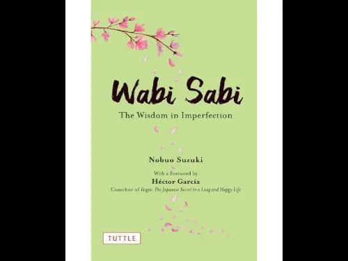 Wabi Sabi (The Wisdom In Imperfection)