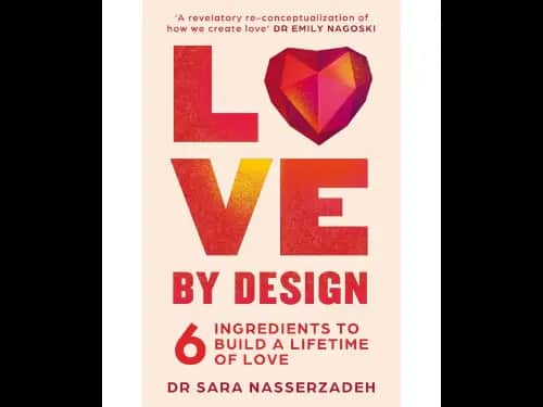 Love By Design (6 Ingredients To Build A Lifetime Of Love)