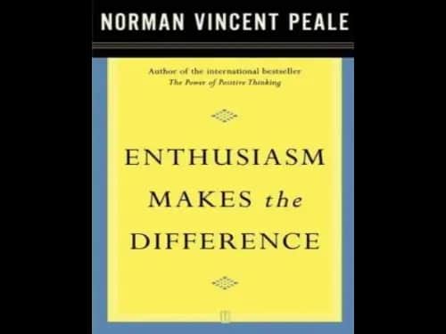 Enthusiasm Makes The Difference by Norman Vincent Peale