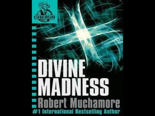 Cherub : Divine Madness by Robert Muchamore
