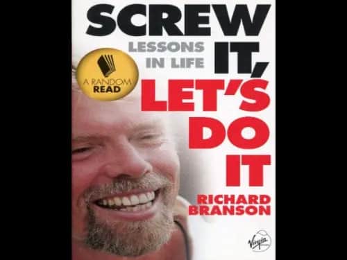 Screw It Lets Do It : Lessons in Life by Richard Branson