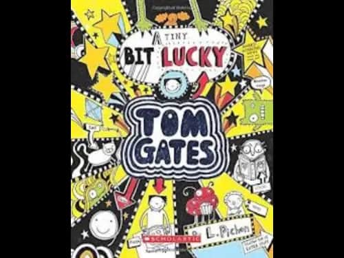 Tom Gates 7 : A Tiny Bit Lucky by L.Pichon