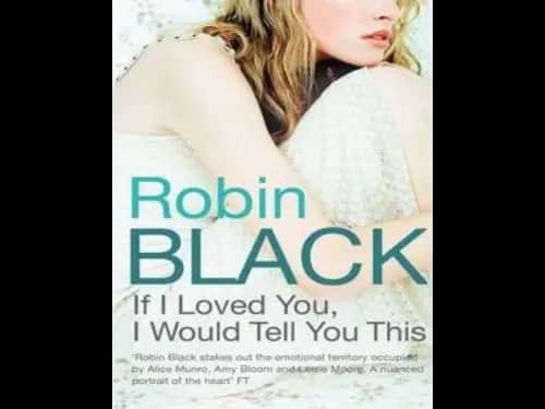 If I Loved You I Would Tell You This by Robin Black