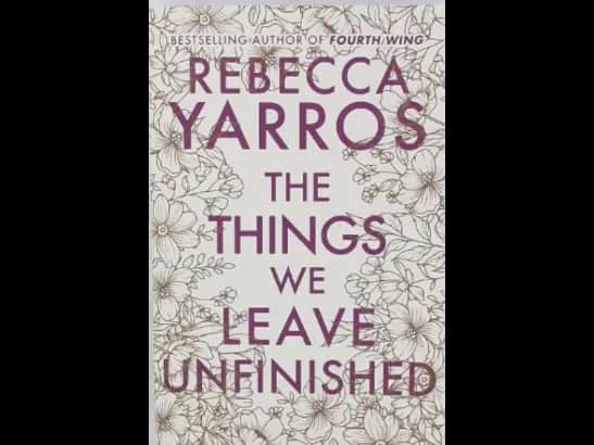 THE THINGS WE LEAVE UNFINISHED