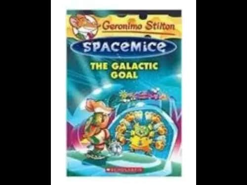Geronimo Stilton Spacemice 4 : The Galactic Goal by Geronimo Stilton