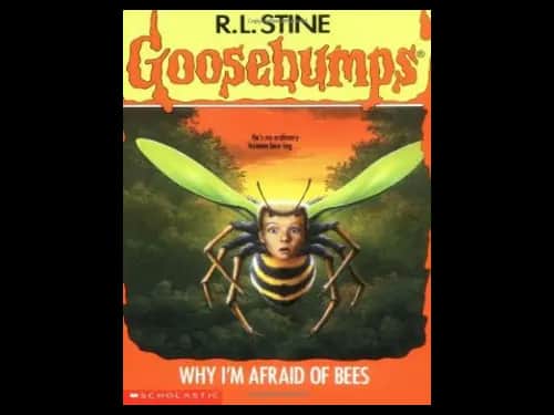 Goosebumps : 17 Why Im Afraid of Bees by R.L. Stine