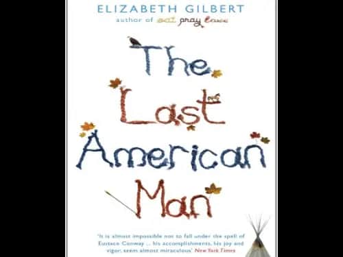 The Last American Man by Elizabeth Gilbert