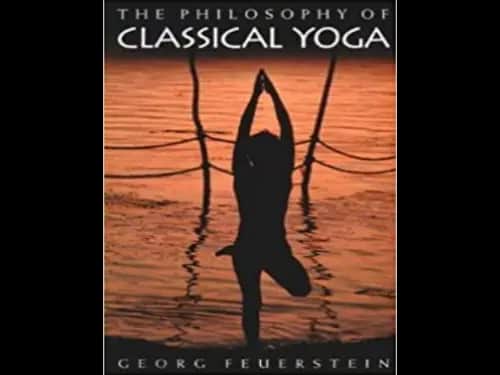 The Philosophy Of Classical Yoga by Ceorg Feuerstein