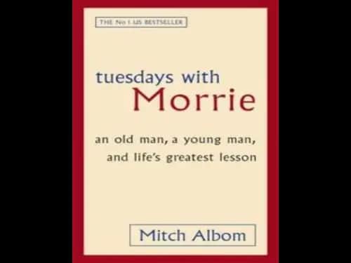 Tuesdays with Morrie by Mitch Albom