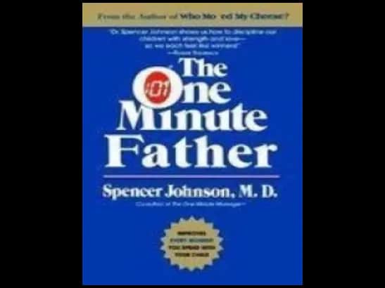 The One Minute Father by Spencer Johnson